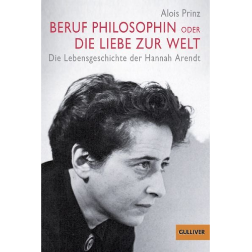Alois Prinz - Beruf Philosophin oder Die Liebe zur Welt