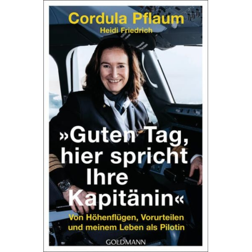 Cordula Pflaum Heidi Friedrich - "Guten Tag, hier spricht Ihre Kapitänin"