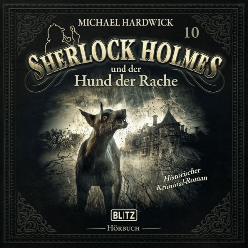 Arthur Conan Doyle Michael Hardwick - Neues von Sherlock Holmes - Die Hörbücher - Folge 10: Sherlock Holmes und der Hund der Rache