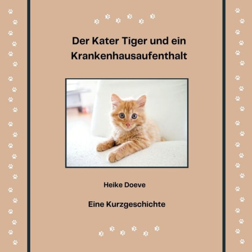 Heike Doeve - Der Kater Tiger und ein Krankenhausaufenthalt