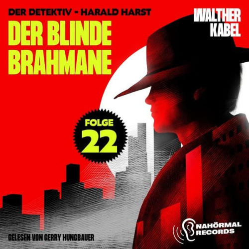 Walther Kabel - Der blinde Brahmane (Der Detektiv-Harald Harst, Folge 22)
