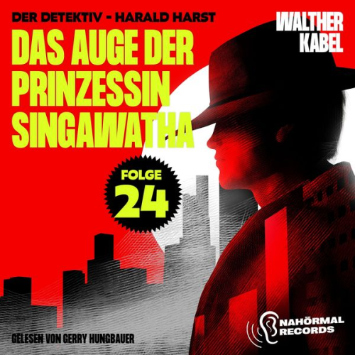 Walther Kabel - Das Auge der Prinzessin Singawatha (Der Detektiv-Harald Harst, Folge 24)