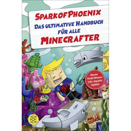 SparkofPhoenix - SparkofPhoenix: Das ultimative Handbuch für alle Minecrafter. Neues Profi-Wissen