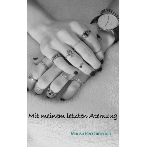 Marisa Pecchinenda - Mit meinem letzten Atemzug