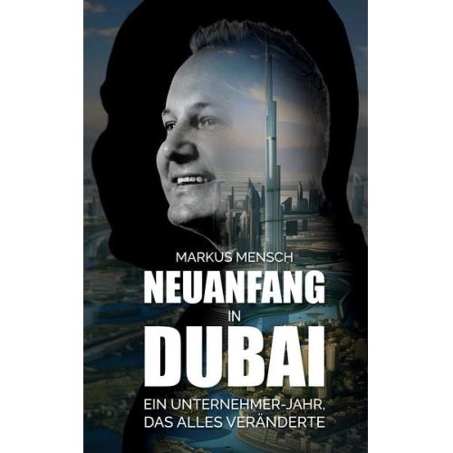 Markus Mensch - Neuanfang in Dubai