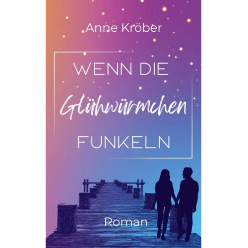 Anne Kröber - Wenn die Glühwürmchen funkeln