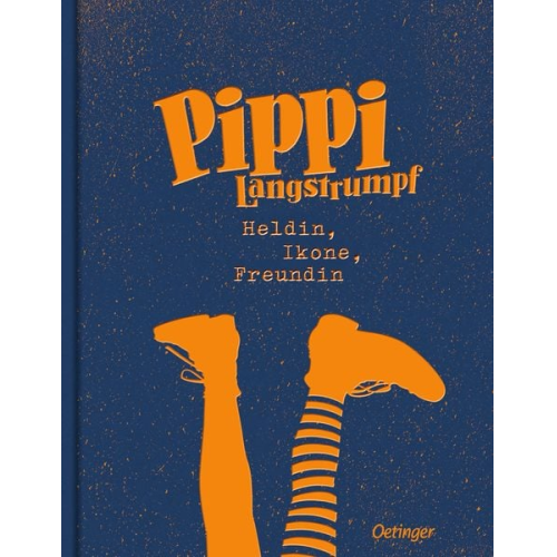 Astrid Lindgren - Pippi Langstrumpf. Heldin, Ikone, Freundin
