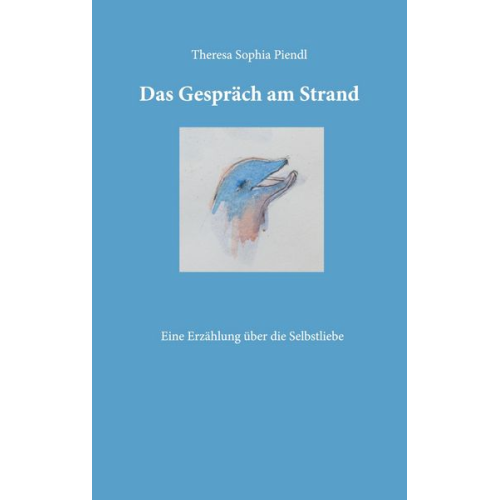 Theresa Sophia Piendl - Das Gespräch am Strand