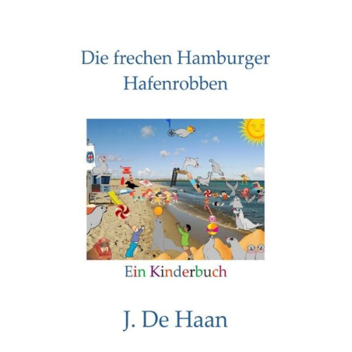 J. De Haan - Die frechen Hamburger Hafenrobben