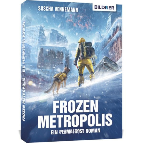 Sascha Vennemann - Frozen Metropolis - Ein Permafrost Roman
