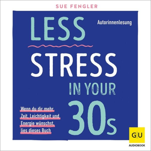Sue Fengler - Less Stress In Your 30s