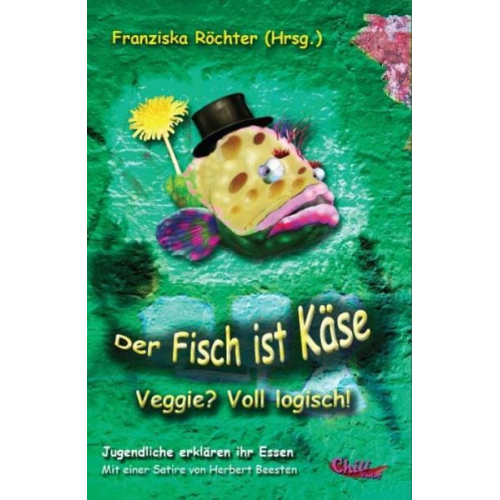 Laura Kroker Raphael Röchter Katharina Hübsch Tobias Rein Julia Schober - Der Fisch ist Käse