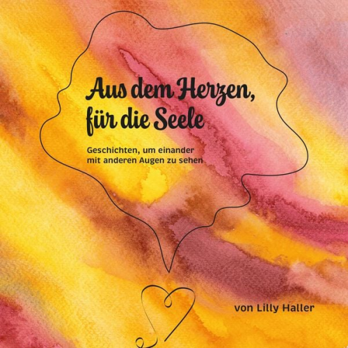 Lilly Haller - Aus dem Herzen, für die Seele