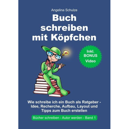 Angelina Schulze - Buch schreiben mit Köpfchen