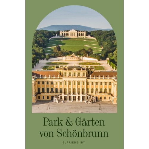 Elfriede Iby - Park & Gärten von Schönbrunn