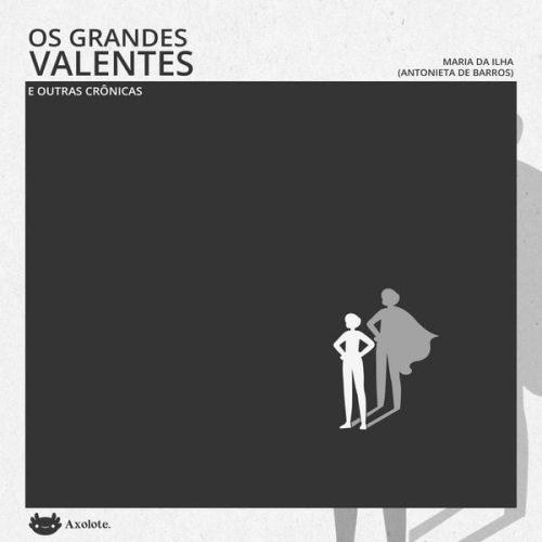 Antonieta de Barros - Os grandes valentes e outras crônicas