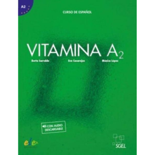 Berta Sarralde Eva Casarejos Monica Lopez - Vitamina A2 - Libro del alumno + online audio