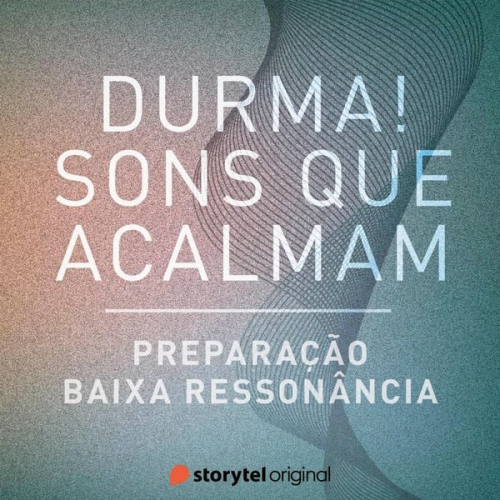 Storytel Original - Preparação / Baixa Ressonância