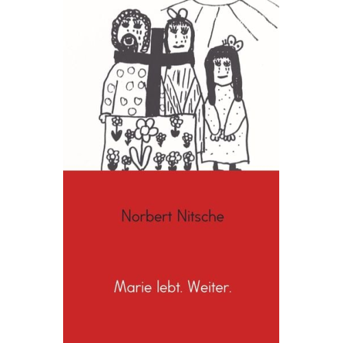 Norbert Nitsche - Marie lebt. Weiter.