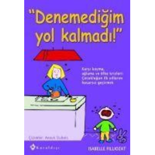Isabelle Filliozat - Denemedigim Yol Kalmadi