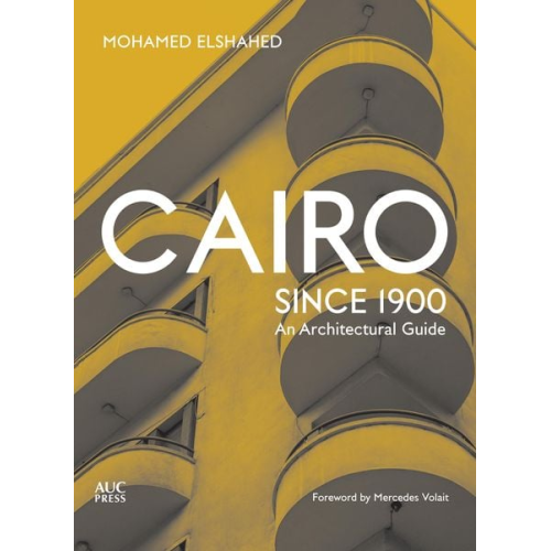 Mohamed Elshahed - Cairo Since 1900