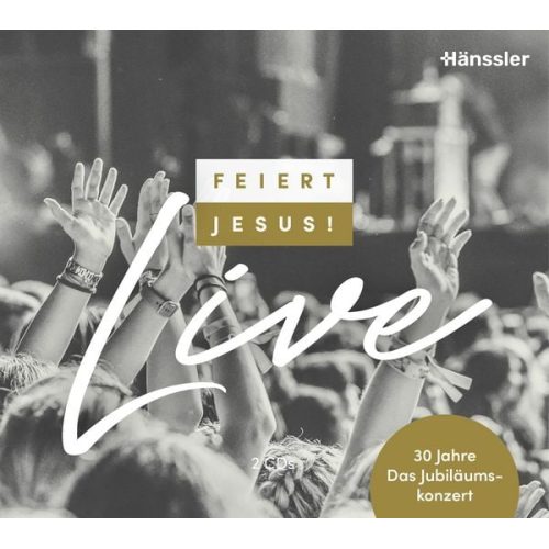 Feiert Jesus! - Feiert Jesus! live (30 Jahre)
