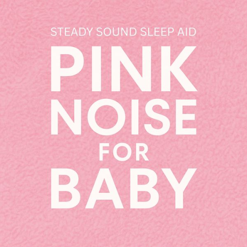 Pink Noise For Baby - Pink Noise For Baby