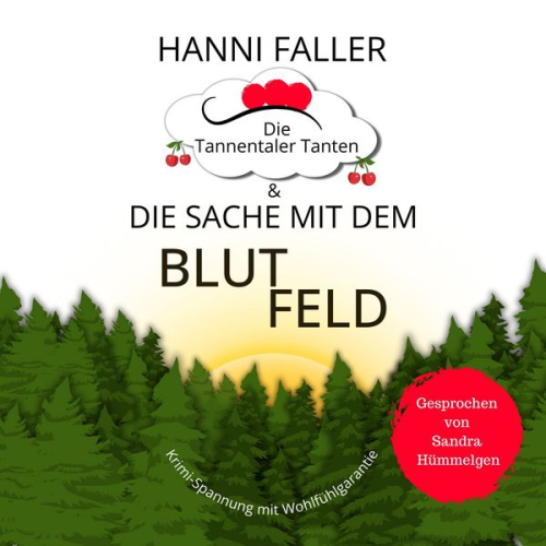 Hanni Faller - Die Tannentaler Tanten und die Sache mit dem Blutfeld