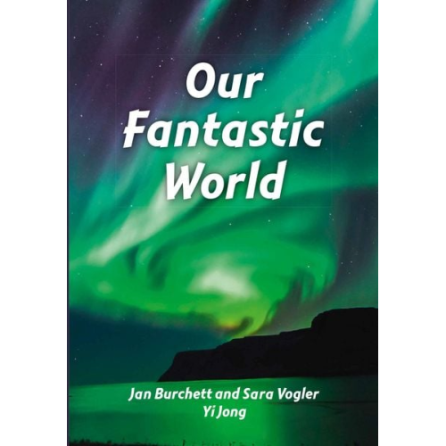 Jan Burchett Sara Vogler - Our Fantastic World