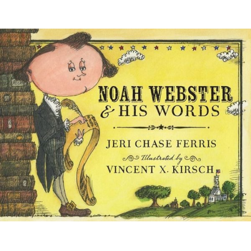 Jeri Chase Ferris - Noah Webster and His Words