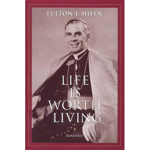 Fulton Sheen - Life Is Worth Living