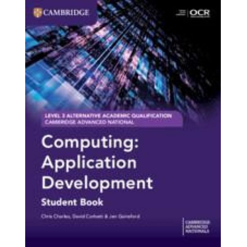 Chris Charles David Corbett Jen Gainsford - Cambridge Advanced National (AAQ) in Computing: Application Development Student Book