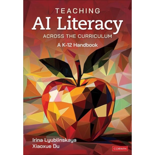 Irina Lyublinskaya Xiaoxue Du - Teaching AI Literacy Across the Curriculum