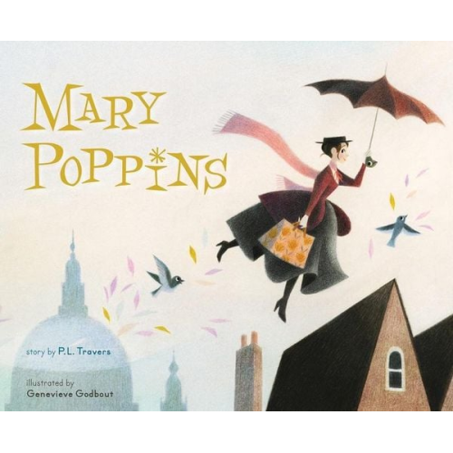 P. L. Travers - Mary Poppins: The Collectible Picture Book