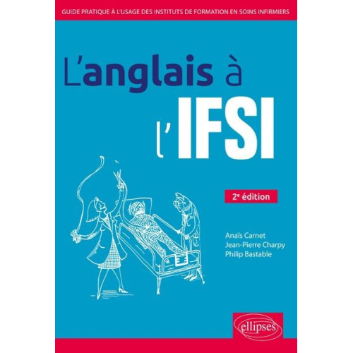 Anaïs Carnet Jean-Pierre Charpy Philip Bastable - L'anglais à l'IFSI - 2e édition