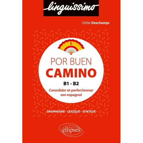 Odile Deschamps - Por buen camino - Consolider et perfectionner son espagnol - B1-B2