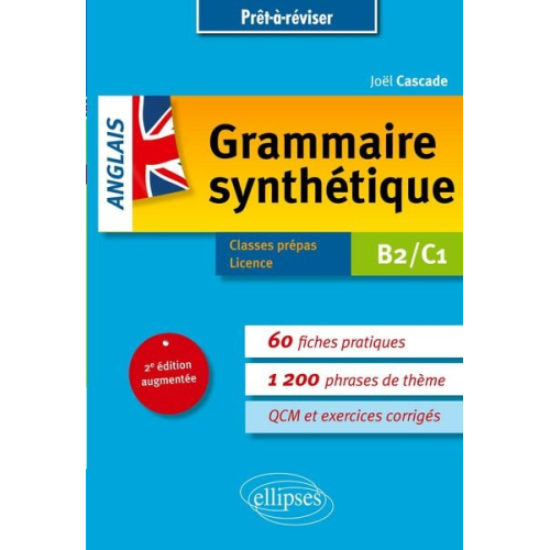 Joël Cascade - Prêt-à-réviser. Grammaire synthétique de l'anglais en 60 fiches pratiques et exercices corrigés ¿ [B2-C1] ¿ 2e édition augmentée