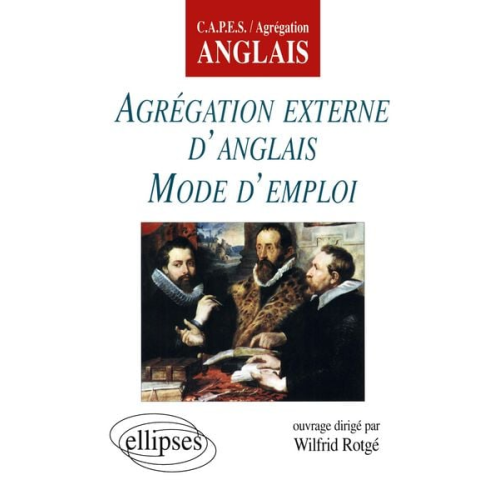 Wilfrid Rotgé - Agrégation externe d'anglais - Mode d'emploi