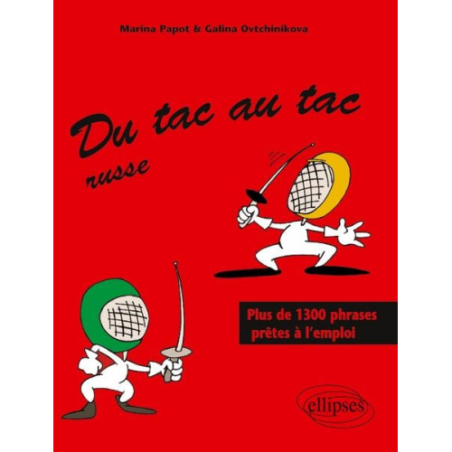 Marina Papot Vitalievna Ovtchinikova - Du tac au tac - Russe - Plus de 1300 phrases prêtes à l'emploi