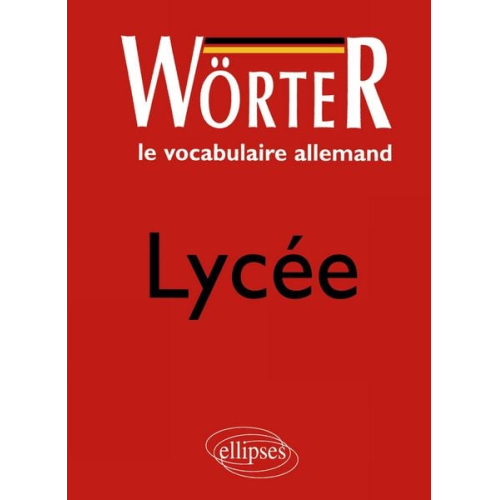 Francine Rouby - Wörter Lycée - Le vocabulaire allemand