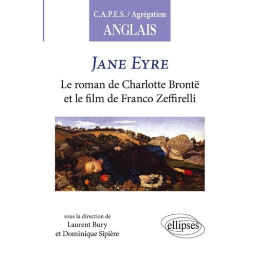 Laurent Bury Dominique Sipière - Jane Eyre. Le roman de Charlotte Brontë et le film de Franco Zeffirelli