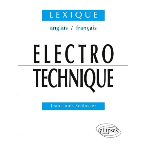 Jean-Louis Schlosser - Lexique anglais/français d'Électrotechnique