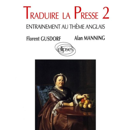 Florent Gusdorf Alan Manning - Traduire la presse 2 - Entraînement au thème anglais