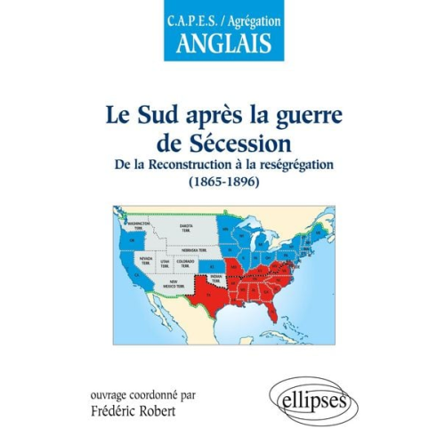Frédéric Robert - Le Sud après la guerre de Sécession : de la Reconstruction à la reségrégation (1865-1896)