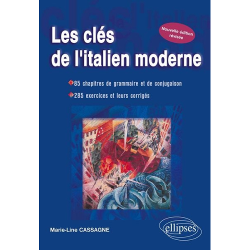 Marie-Line Cassagne - Les clés de l'italien moderne - Nouvelle édition révisée
