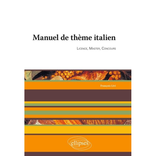 François Livi - Manuel de thème italien. Licence, Master, Conours
