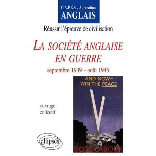 Danièle Frison - Société anglaise en guerre (La) : septembre 39 - août 45