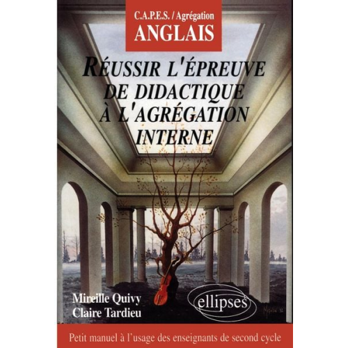 Mireille Quivy Claire Tardieu - Réussir l'épreuve de didactique à l'Agrégation interne d'anglais