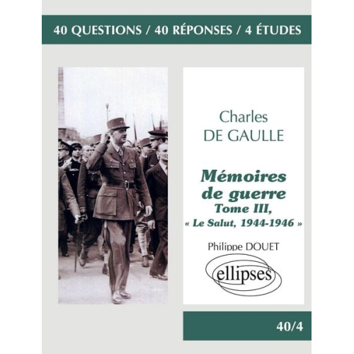 Philippe Douet - De Gaulle, ' Mémoires de guerre ', tome III, ' Le Salut, 1944-1946 