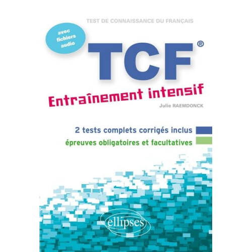Julie Raemdonck - FLE ¿ TCF ¿ Entraînement intensif ¿ avec fichiers audio (Français Langue Etrangère)